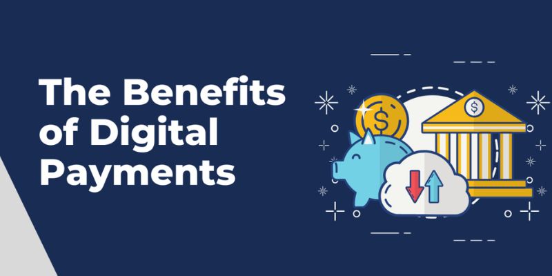 benefits of digital payment platforms