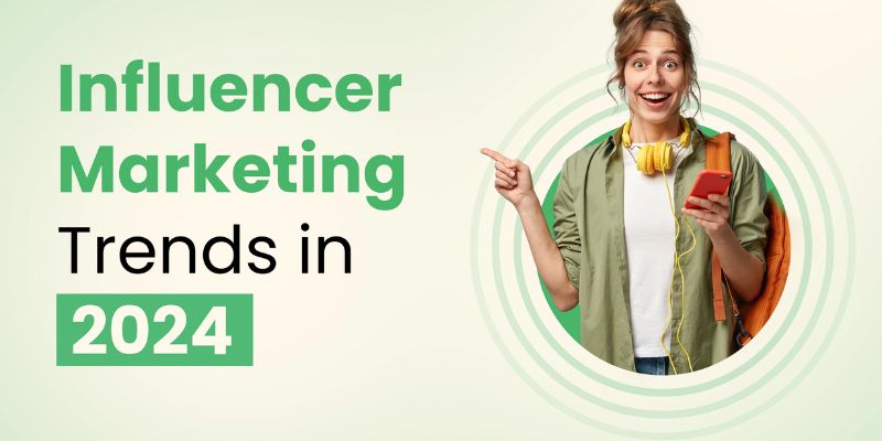 top influencer marketing trends for 2024