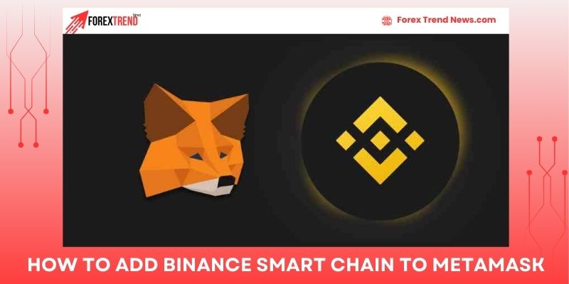 how to add Binance Smart Chain to MetaMask